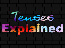 Tenses explained