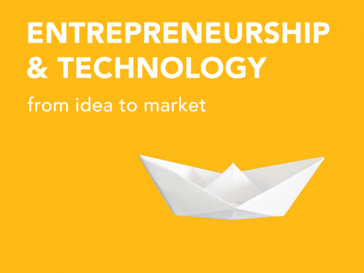 Entrepreneurship & Technology: From Idea to Market