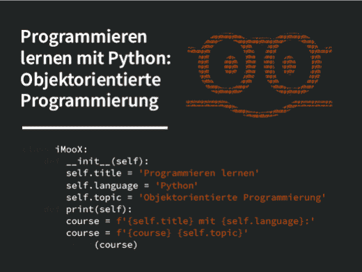 Programmieren lernen mit Python: Objektorientierte Programmierung