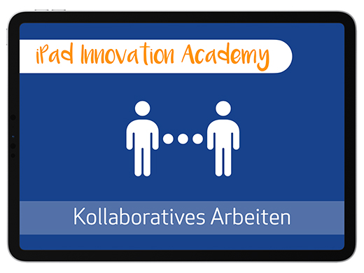 iPad Innovation Academy: Kollaboratives Arbeiten